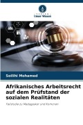 Cover-Bild zum Titel 'Afrikanisches Arbeitsrecht auf dem Prüfstand der sozialen Realitäten' von 'Soilihi Mohamed'