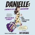 Cover-Bild zum Titel 'Danielle Lib/E: Chronicles of a Superheroine and How You Can Be a Danielle' von 'Ray Kurzweil'