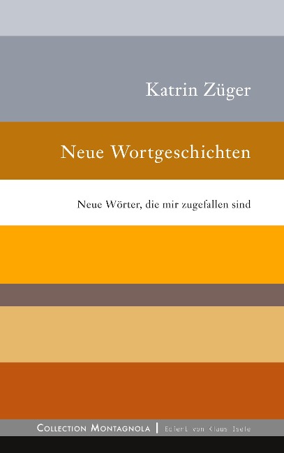 Neue Wortgeschichten - Katrin Züger