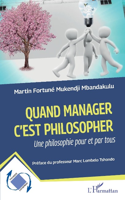 Quand manager c'est philosopher - Mukendji Mbandakulu