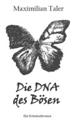 Cover-Bild zum Titel 'Die DNA des Bösen' von 'Maximilian Taler'