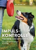 Cover-Bild zum Titel 'Impulskontrolle für Treib- und Hütehunde' von 'Christiane Schnepper'