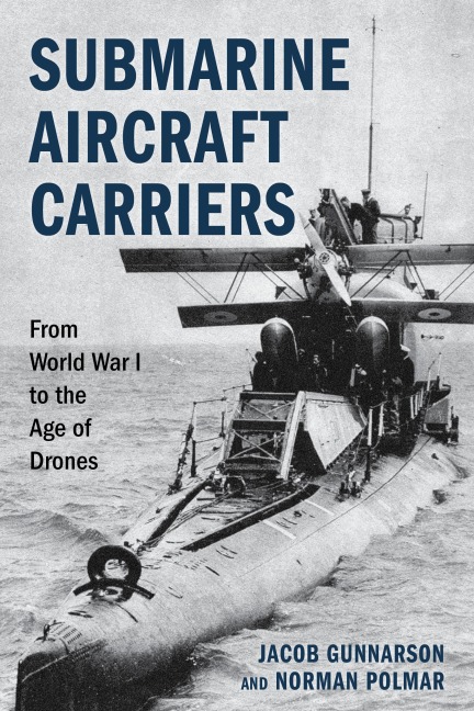 Submarine Aircraft Carriers - Jacob Gunnarson, Norman Polmar