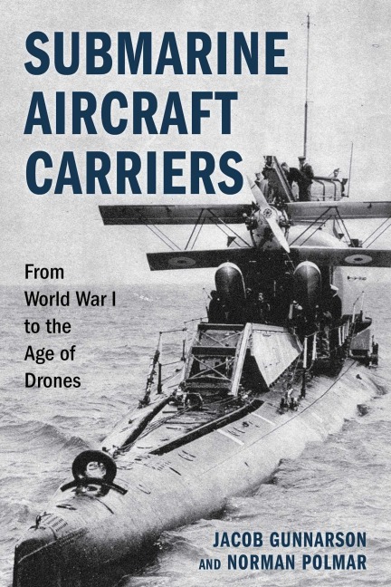 Submarine Aircraft Carriers - Jacob Gunnarson, Norman Polmar