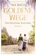 Cover-Bild zum Titel 'Goldene Wege. Die Münchener Ärztinnen' von 'Ina Bach'