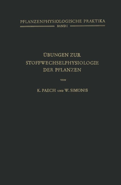Übungen zur Stoffwechselphysiologie der Pflanzen - K. Paech, W. Simonis