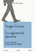 Cover-Bild zum Titel 'La ragionevole speranza. Come i filosofi hanno pensato l'aldilà' von 'Sergio Givone'