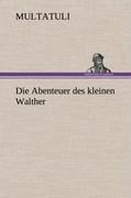 Die Abenteuer des kleinen Walther - Multatuli