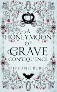 Cover-Bild zum Titel 'A Honeymoon of Grave Consequence (The Unexpected Adventures of Lady and Lord Riven, #2)' von 'Stephanie Burgis'