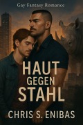 Cover-Bild zum Titel 'Haut gegen Stahl' von 'Chris S. Enibas'