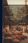 Cover-Bild zum Titel 'Voyages D'ibn-batoutah La Perse Et Dans L'asie Centrale, Extraits De L'original Arabe, Traduits Et Accompagnes De Notes Par M. Defrémery...' von ''