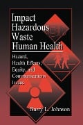 Cover-Bild zum Titel 'Impact of Hazardous Waste on Human Health' von 'Barry L. Johnson'
