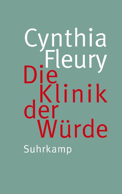 Die Klinik der Würde - Cynthia Fleury