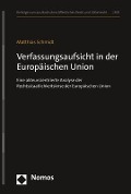 Cover-Bild zum Titel 'Verfassungsaufsicht in der Europäischen Union' von 'Matthias Schmidt'