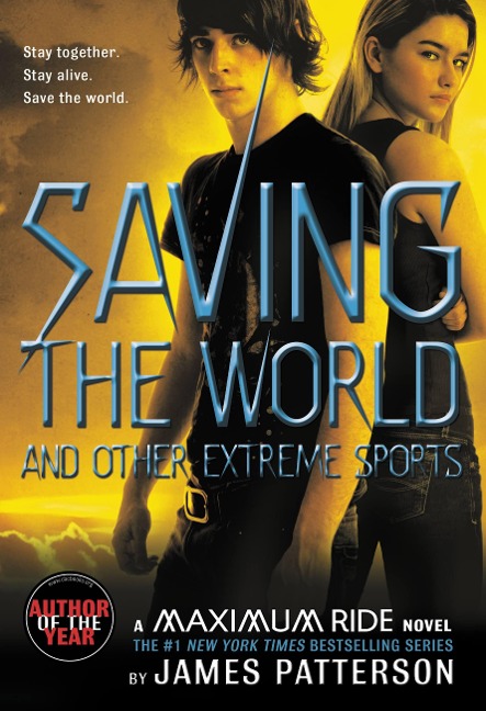 Saving the World and Other Extreme Sports - James Patterson