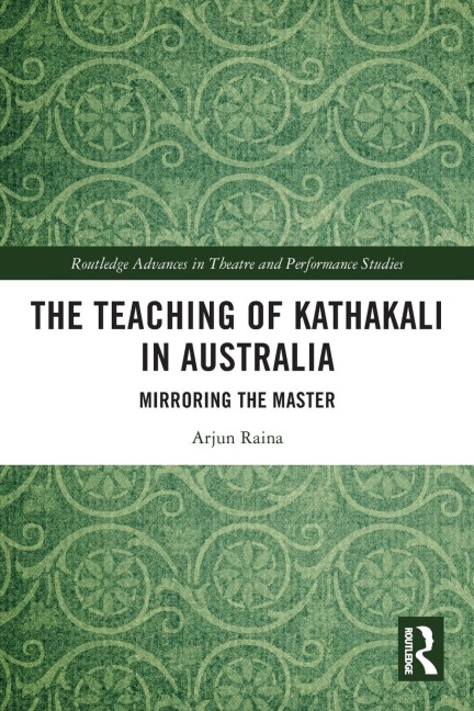 The Teaching of Kathakali in Australia - Arjun Raina