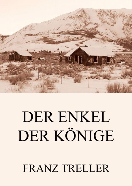 Der Enkel der Könige - Franz Treller