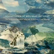 Cover-Bild zum Titel 'Ooggetuigen op weg naar het licht' von 'Arnout J. van Schelven, Rikki Holtmaat'
