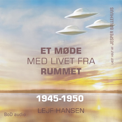 Et møde med livet fra rummet - År 1945 - 1950 - Lejf Hansen