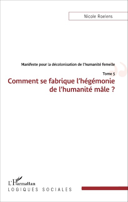 Manifeste pour la décolonisation de l'humanité femelle - Roelens