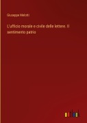 Cover-Bild zum Titel 'L'ufficio morale e civile delle lettere. Il sentimento patrio' von 'Giuseppe Melotti'