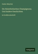 Cover-Bild zum Titel 'Die Heimtückischen Champignons; Und Andere Geschichten' von 'Gustav Meyrink'