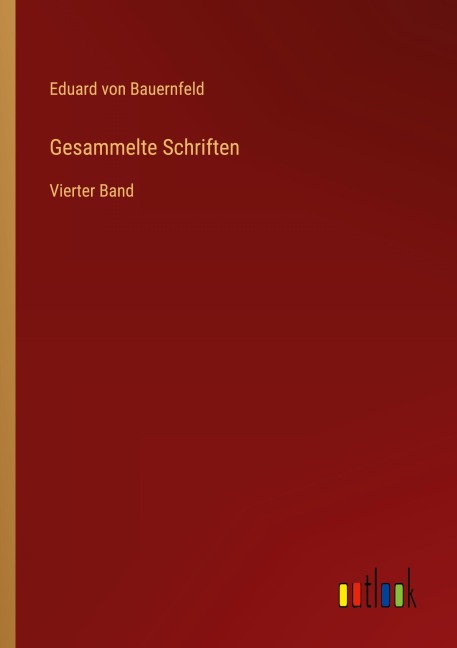 Gesammelte Schriften - Eduard Von Bauernfeld