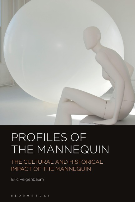Profiles of the Mannequin - Eric Feigenbaum