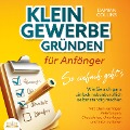 Cover-Bild zum Titel 'KLEINGEWERBE GRÜNDEN für Anfänger - So einfach geht's: Wie Sie sich ganz einfach nebenberuflich selbstständig machen - inkl. allen wichtigen Anleitungen, Checklisten, Unterlagen und Informationen' von 'Damian Collins'