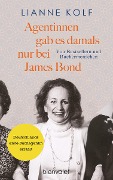 Cover-Bild zum Titel 'Agentinnen gab es damals nur bei James Bond' von 'Lianne Kolf'