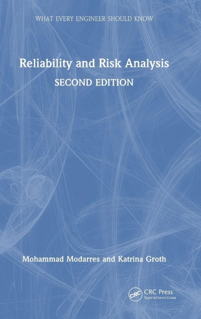 Reliability and Risk Analysis - Mohammad Modarres, Katrina Groth