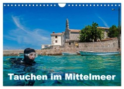 Cover-Bild zum Titel 'Tauchen im Mittelmeer (Wandkalender 2026 DIN A4 quer), CALVENDO Monatskalender' von 'Dieter Gödecke'