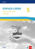 Einfach Leben 5. Ausgabe Bayern Mittelschule ab 2017. Lehrerband. Klasse 5 - 