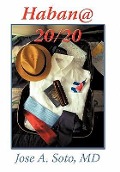 Cover-Bild zum Titel 'Habana 20/20' von 'Jose A Soto'