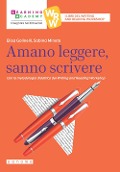 Cover-Bild zum Titel 'Amano leggere, sanno scrivere. Con la metodologia didattica del Writing and Reading Workshop' von 'Elisa Golinelli, Sabina Minuto'