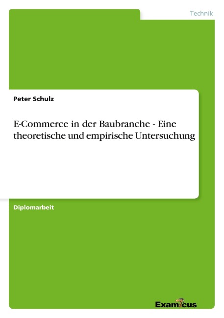 E-Commerce in der Baubranche - Eine theoretische und empirische Untersuchung - Peter Schulz