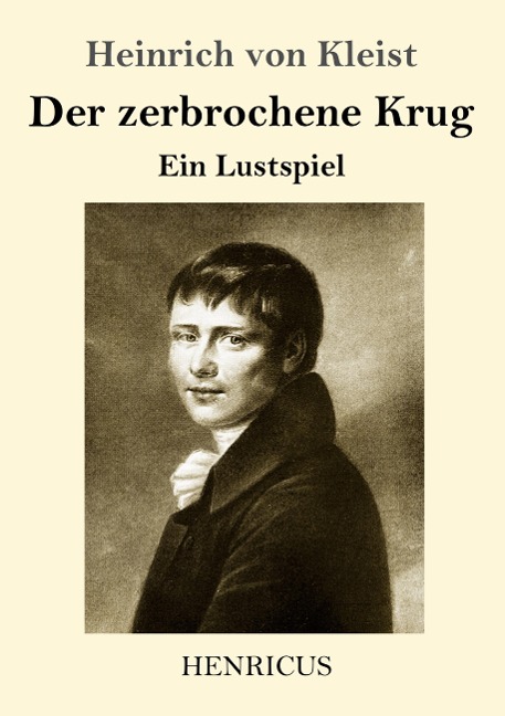 Der zerbrochene Krug - Heinrich Von Kleist