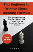 Cover-Bild zum Titel 'The Beginner to Winner Chess Opening Formula' von '5minchess'