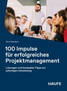 Cover-Bild zum Titel '100 Impulse für erfolgreiches Projektmanagement' von 'Chris Schiebel'