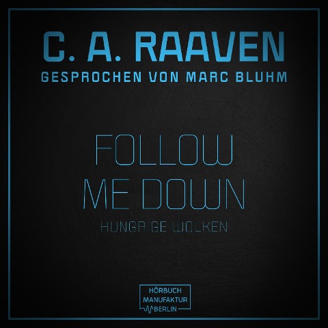 Follow me down - C. A. Raaven