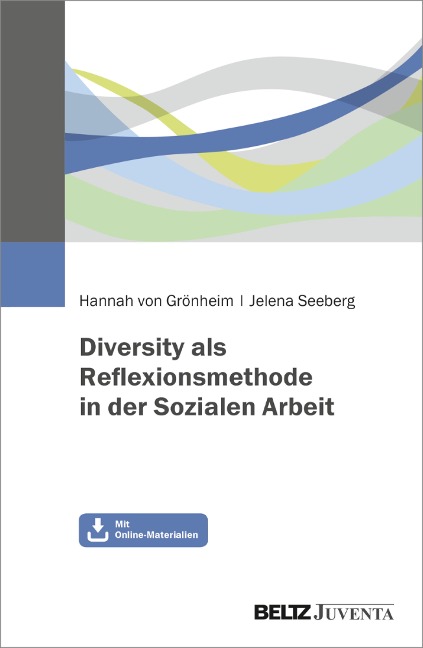 Diversity als Reflexionsmethode in der Sozialen Arbeit - Hannah von Grönheim, Jelena Seeberg