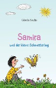 Samira und der kleine Schmetterling - Gisela Sachs