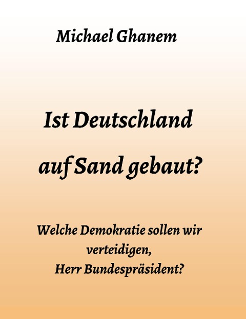 Ist Deutschland auf Sand gebaut? - Michael Ghanem