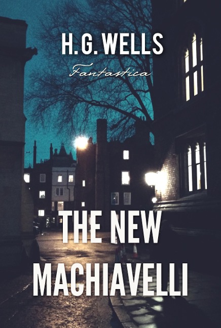 New Machiavelli - H. G Wells