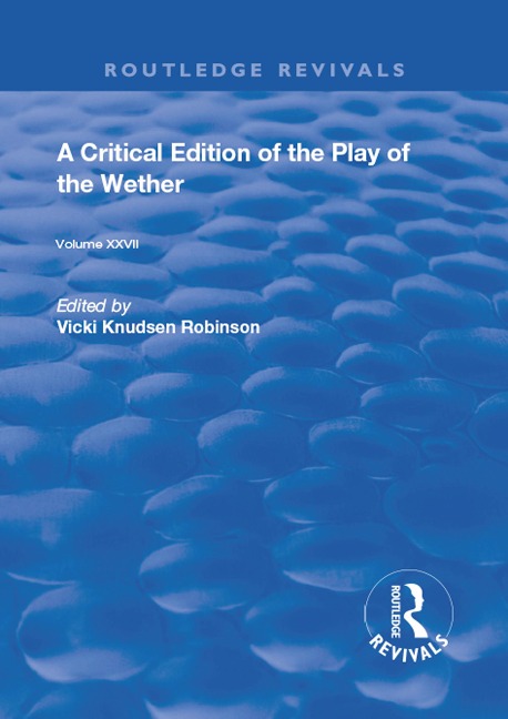 A Critical Edition of The Play of the Wether - John Heywood