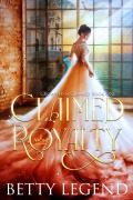 Cover-Bild zum Titel 'Claimed Royalty (Crowned & Claimed Series, #1)' von 'Betty Legend'
