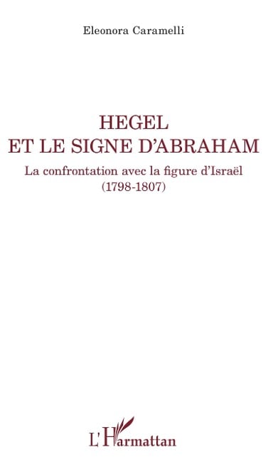 Hegel et le signe d'Abraham - Caramelli