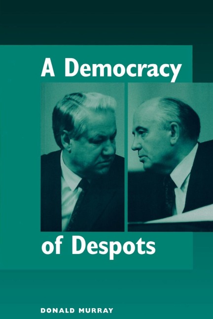 A Democracy Of Despots - Donald Murray