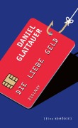 Cover-Bild zum Titel 'Die Liebe Geld' von 'Daniel Glattauer'