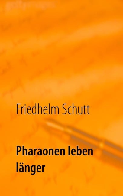Pharaonen leben länger - Friedhelm Schutt